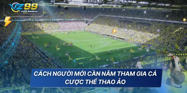 Cá Cược Thể Thao Ảo Cẩm Nang Áp Dụng Cho Người Mới 7 Cách người mới cần nắm tham gia cá cược thể thao ảo
