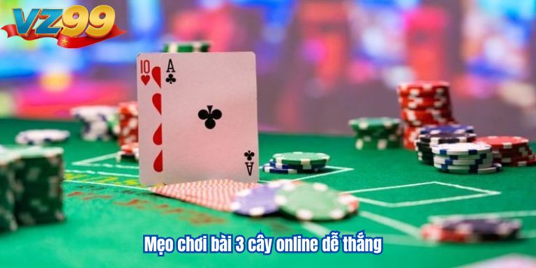 Chơi bài 3 cây online – Thử vận đỏ đen, thắng lớn dễ dàng 4 Mẹo chơi bài 3 cây online dễ thắng